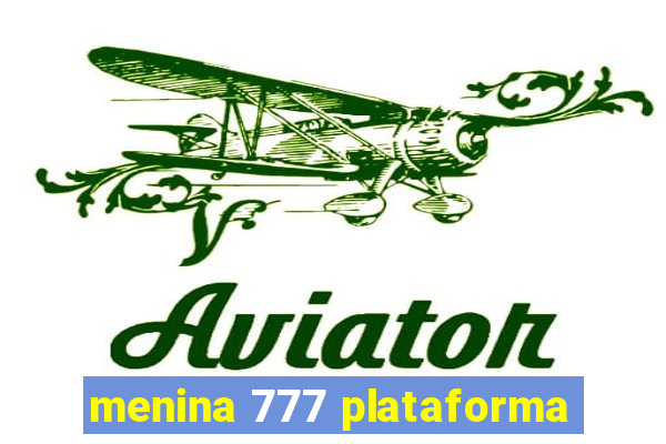 menina 777 plataforma